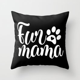 Fur Mama Cute Pet Paw Script Slogan Throw Pillow
