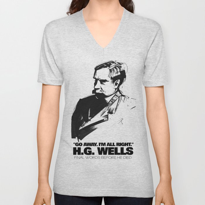 H.G. Wells last words V Neck T Shirt