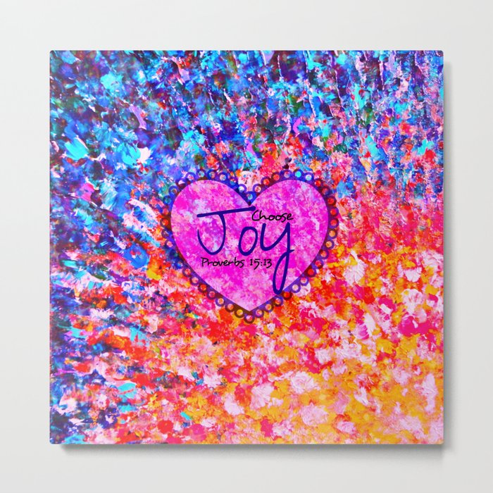 CHOOSE JOY Christian Art Abstract Painting Typography Happy Colorful Splash Heart Proverbs Scripture Metal Print