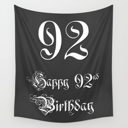 [ Thumbnail: Happy 92nd Birthday - Fancy, Ornate, Intricate Look Wall Tapestry ]