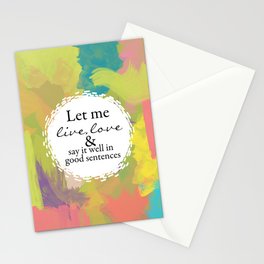Sylvia Plath Quote: Let me live, love and say it well in good sentences Stationery Cards