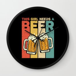 This Girl Needs A Beer Vintage Wall Clock