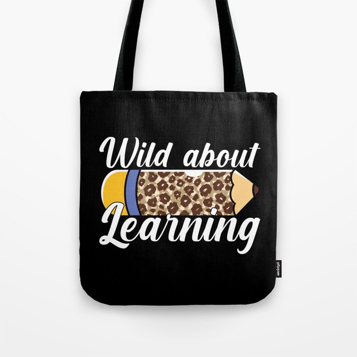 Wild about learning teacher pencil design Tote Bag