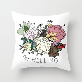 OH HELL NO Throw Pillow