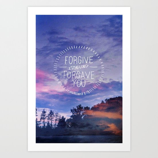 forgive as the LORD forgave you. Art Print