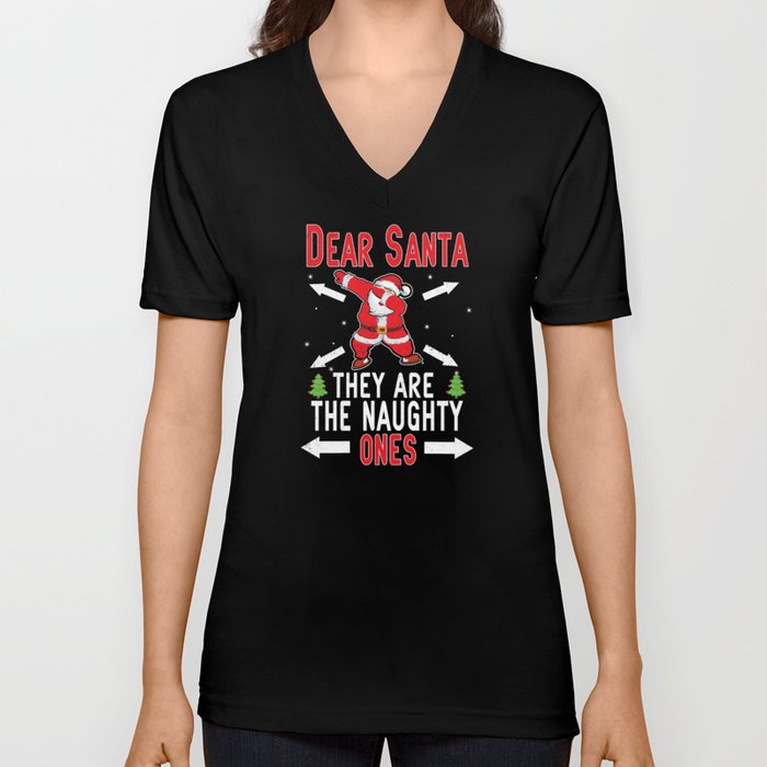 Dear Santa Naughty Ones Winter December Christmas V Neck T Shirt