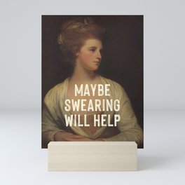 Maybe Swearing Will Help Mini Art Print