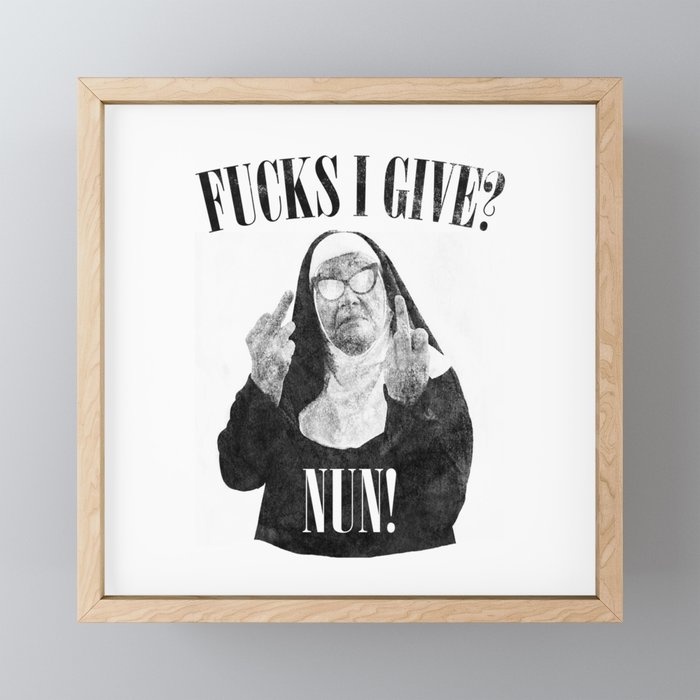 Funny Fucks I Give, Nun Saying Framed Mini Art Print