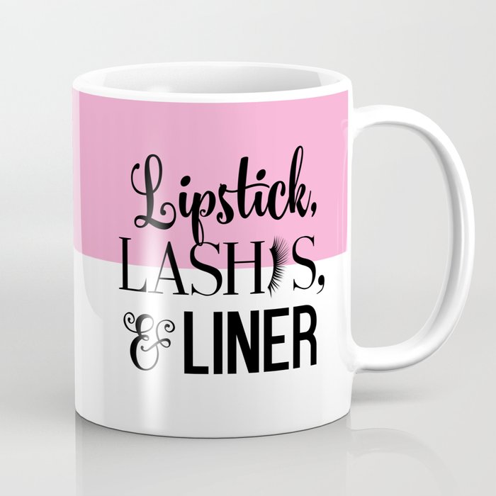 Lipstick, Lashes, Liner Coffee Mug