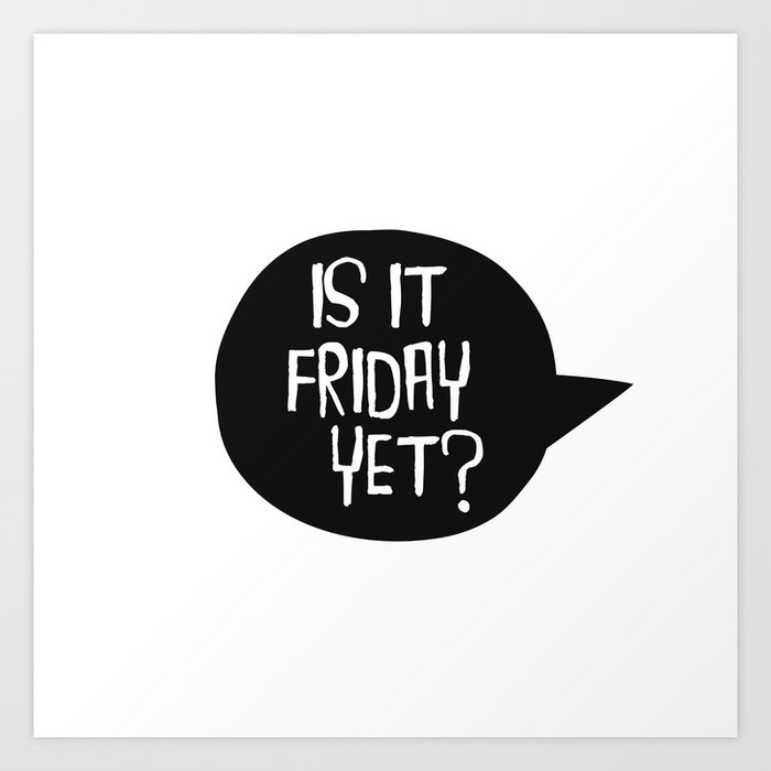 is it friday yet quotes