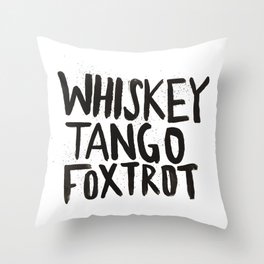 Whiskey Tango Foxtrot Throw Pillow | Black and White, Funny, Whiskey, Digital, Tango, Illustration, Foxtrot, Lettering, Letters, Wtf 