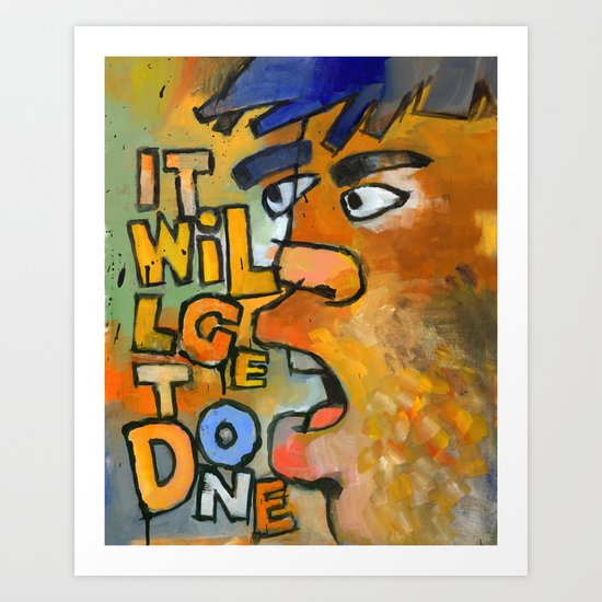 It Will Get Done Art Print