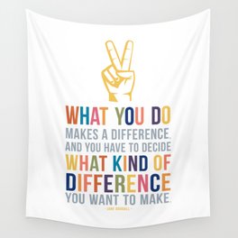 What You Do Makes a Difference Jane Goodall Quote Art Wall Tapestry