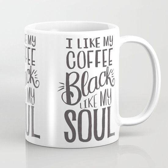 I LIKE MY COFFEE BLACK LIKE MY SOUL Mug