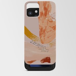 "O How Beautifully You Are Learning To Live A Little Less Afraid." iPhone Card Case