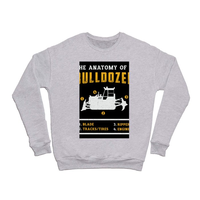 The Anatomy Of A Bulldozer Construction Worker Crewneck Sweatshirt