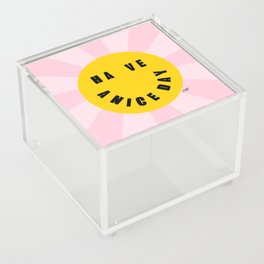 Smile & Have A Nice Day  Acrylic Box