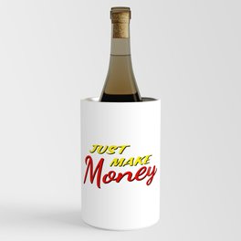 Just make money Wine Chiller