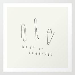 Keep it Together Art Print