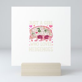 Just a Girl Who Loves Hedgehogs Flower Shirt for Girls Women Kids Animal Lover Gifts Mini Art Print