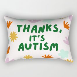 Thanks, It's Autism Rectangular Pillow