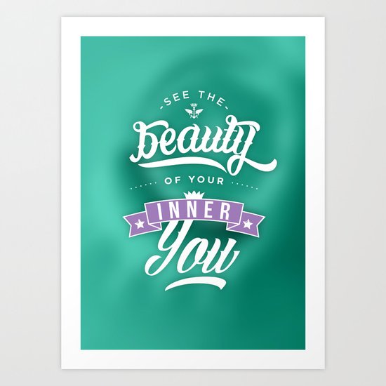 See the beauty of your inner you Art Print