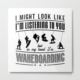 Wakeboard Might Look Like Wakeboarding Wakeboarder Metal Print