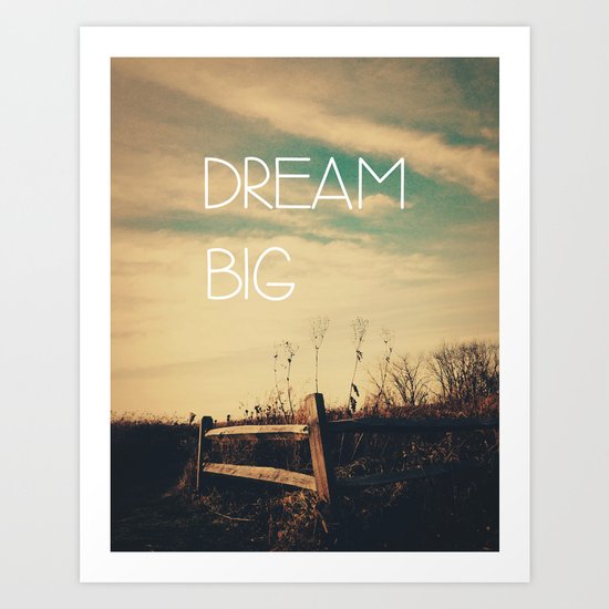 Dream Big Art Print by Olivia Joy StClaire | Society6