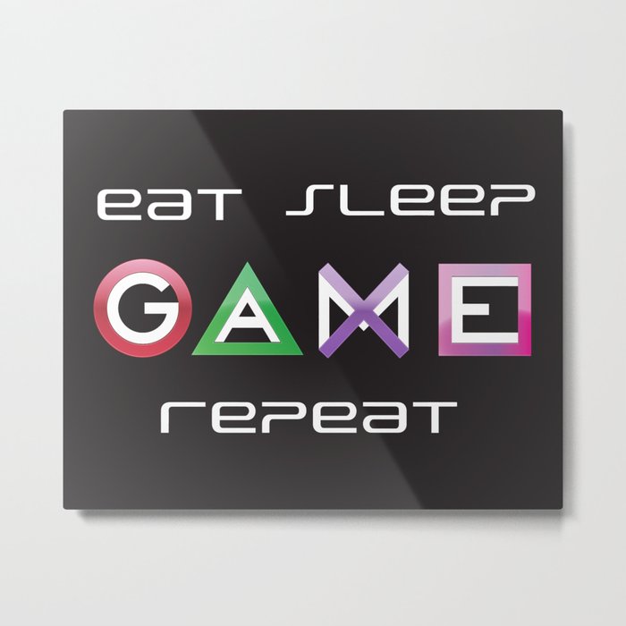 Eat, Sleep, Game, Repeat Metal Print