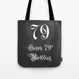 [ Thumbnail: Happy 79th Birthday - Fancy, Ornate, Intricate Look Tote Bag ]