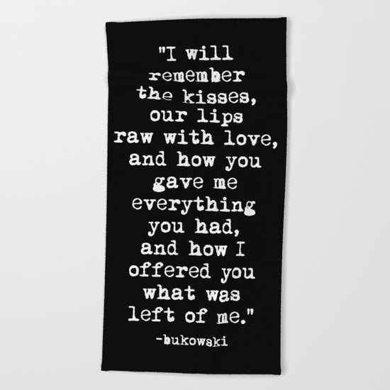 Charles Bukowski Typewriter White Font Quote Love Beach Towel