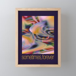 Sometimes, Forever Framed Mini Art Print