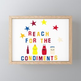 Reach for the condiments Framed Mini Art Print
