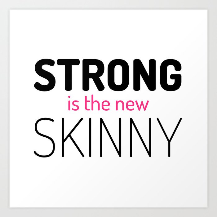 Strong New Skinny Gym Quote Art Print