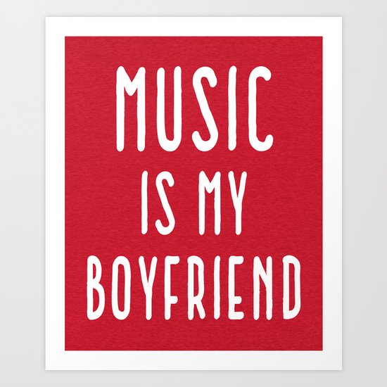 Music Is Boyfriend Quote Art Print
