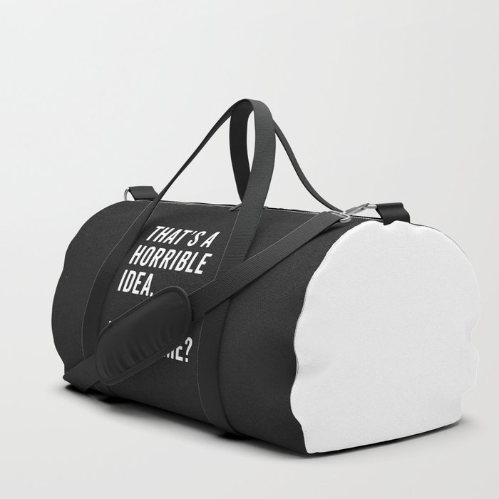 A Horrible Idea What Time Funny Sarcastic Quote Duffle Bag