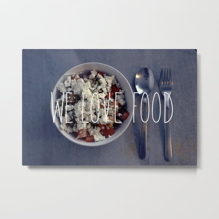 We love Food Metal Print