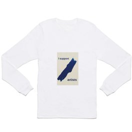 I Support Artists T-Shirt and Stationery Cards Long Sleeve T Shirt