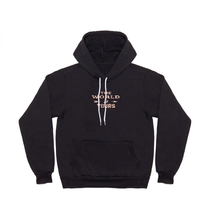 The World is Yours Pink Rose Gold Quote Hoody