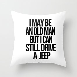 Never underestimate an old man Throw Pillow
