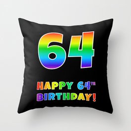 [ Thumbnail: HAPPY 64TH BIRTHDAY - Multicolored Rainbow Spectrum Gradient Throw Pillow ]