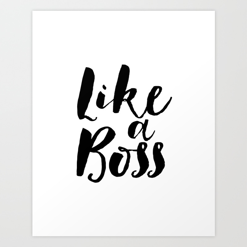 Like A Boss Printable Art Quote Prints Office Decor Office Sign Quote Prints Girl Boss Funny Print Art Print By Alextypography Society6
