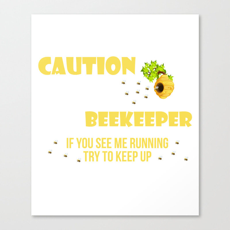 Awesome Tee For Beekeeper Costume Ideas Canvas Print By Ip Society6 Dan16 Society6