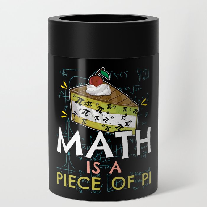 Math Is Piece Of Pi Funny Math Meme Nerd Pi Day Can Cooler