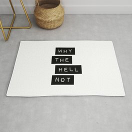 Why The Hell Not Inspirational Quotes black and white typography poster home wall decor Rug