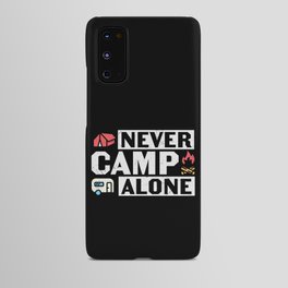 Never Camp Alone Android Case