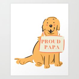 Proud Papa  Art Print