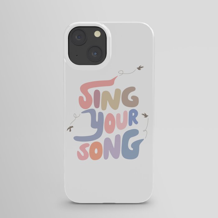 Sing Your Own Song iPhone Case