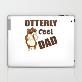 Otterly Cool Dad Funny Father ́s Day Gift Laptop Skin