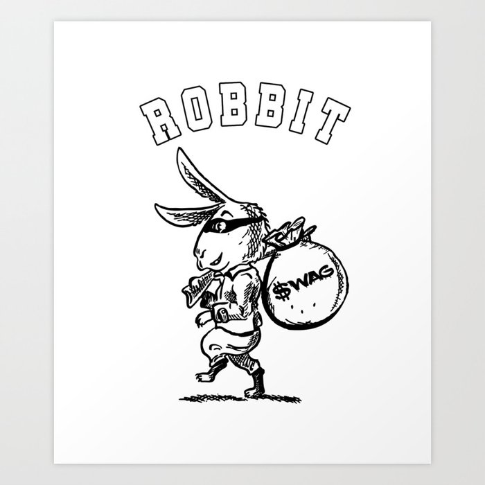 Robbit Funny Robbing Rabbit Hare Bunny Mammals Animals Wildlife Humor Gift Art Print By Tomgiant